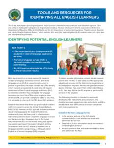 TOOLS AND RESOURCES FOR IDENTIFYING ALL ENGLISH LEARNERS This is the first chapter of the English Learner Tool Kit, which is intended to help state and local education agencies (SEAs and LEAs) in meeting their obligation