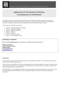 Application for Provisional Certificate: Co-production or Certification This application form can be used for either provisional approval of a production as an official co-production or provisional certification of a pro