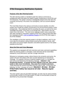 ETSU Emergency Notification Systems Purpose of the Alert Warning System The alert warning system is intended to alert the campus community to emergencies that could affect the health & safety of personnel on the ETSU and