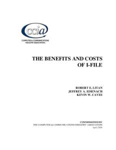 THE BENEFITS AND COSTS OF I-FILE ROBERT E. LITAN JEFFREY A. EISENACH KEVIN W. CAVES