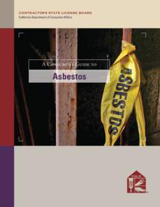CONTRACTORS STATE LICENSE BOARD California Department of Consumer Affairs A Consumer’s Guide to  Asbestos
