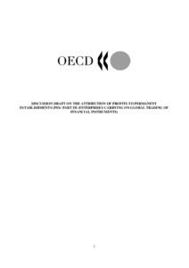 DISCUSSION DRAFT ON THE ATTRIBUTION OF PROFITS TO PERMANENT ESTABLISHMENTS (PES: PART III (ENTERPRISES CARRYING ON GLOBAL TRADING OF FINANCIAL INSTRUMENTS) 1