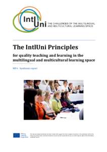 The IntlUni Principles for quality teaching and learning in the multilingual and multicultural learning space WP4 - Synthesis report  This Erasmus Academic Network has been funded with support from the European Commissio