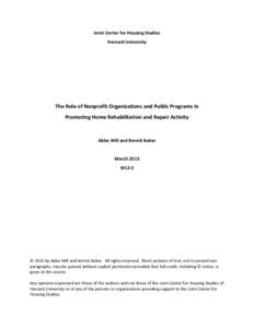 Joint Center for Housing Studies Harvard University The Role of Nonprofit Organizations and Public Programs in Promoting Home Rehabilitation and Repair Activity