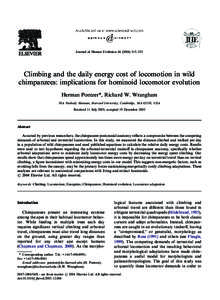 Journal of Human Evolution–333  Climbing and the daily energy cost of locomotion in wild chimpanzees: implications for hominoid locomotor evolution Herman Pontzer*, Richard W. Wrangham 50A Peabody Museum,