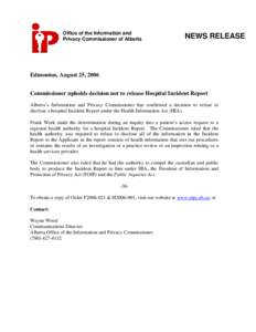 Office of the Information and Privacy Commissioner of Alberta NEWS RELEASE  Edmonton, August 25, 2006