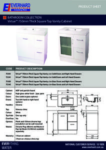 PRODUCT SHEET BATHROOM COLLECTION Virtue™ 750mm Thick Square Top Vanity Cabinet CODE