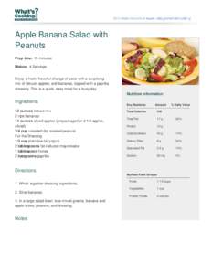 Apple Banana Salad with Peanuts Prep time: 15 minutes Makes: 4 Servings Enjoy a fresh, flavorful change of pace with a surprising mix of lettuce, apples, and bananas, topped with a paprika