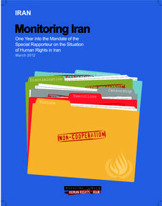 Monitoring Iran: One Year into the Mandate of the Special Rapporteur on the Situation of Human Rights in Iran Copyright © International Campaign for Human Rights in Iran 2012 International Campaign for Human Rights in 