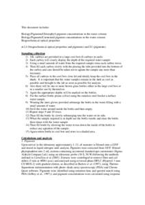 This document includes: Biology/Pigments/Chlorophyll pigment concentrations in the water column Biology/Pigments/Carotenoid pigment concentrations in the water column Biogeochemical optical properties at L4 (biogeochemic