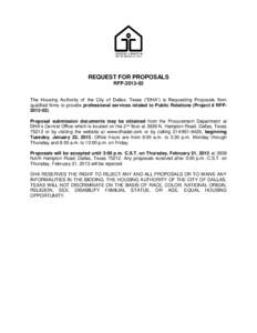 REQUEST FOR PROPOSALS RFP[removed]The Housing Authority of the City of Dallas, Texas (“DHA”) is Requesting Proposals from qualified firms to provide professional services related to Public Relations (Project # RFP201