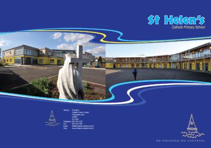 St Helen’s Catholic Primary School Address: 	 St Helen’s 	 Catholic Primary School