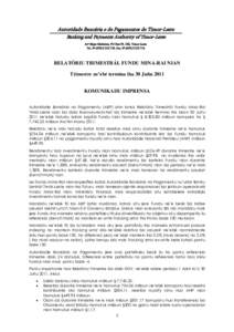 Autoridade Bancária e de Pagamentos de Timor-Leste Banking and Payments Authority of Timor-Leste Ava Bispo Medeiros, PO Box 59, Dili, Timor-Leste Tel. № ([removed], Fax. № ([removed]RELATÓRIU TRIMESTRÁ