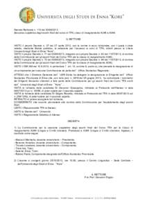 UNIVERSITÀ DEGLI STUDI DI ENNA “KORE” Decreto Rettorale n. 115 del[removed]Sessione suppletiva degli esami finali del corso di TFA, classi di insegnamento A246 e A346. IL RETTORE VISTO il proprio Decreto n. 37 de