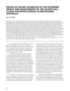 PIECES OF SILVER: EXAMPLES OF THE ECONOMIC IMPACT AND MANAGEMENT OF THE SILVER GULL (LARUS NOVAEHOLLANDIAE) IN MELBOURNE, AUSTRALIA IAN D. TEMBY Abstract: Like a number of gull species, the silver gull Larus novaeholland