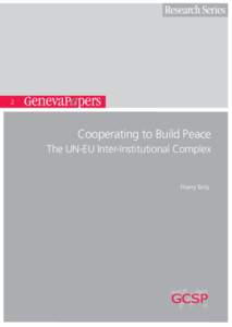 Geneva Centre for Security Policy / Peacebuilding / United Nations Peacebuilding Fund / Common Security and Defence Policy / Common Foreign and Security Policy / Security sector reform / United Nations / Disarmament /  Demobilization and Reintegration / Center on International Cooperation / Peace / International relations / Social issues