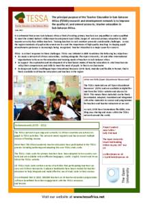 The principal purpose of the Teacher Education in Sub-Saharan Africa (TESSA) research and development network is to improve the quality of, and extend access to, teacher education in Sub-Saharan Africa.  June 2012