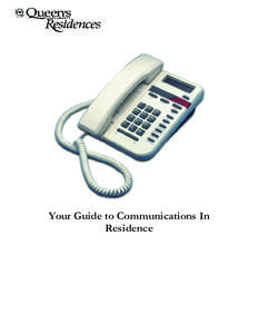 Your Guide to Communications In Residence **There are two different styles of phones in residence. Please note that the Meridian phone sets do not have the same features as the Northern Telecom sets. Meridian sets do no