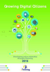 Growing Digital Citizens  Developing active citizenship through eTwinning  2016