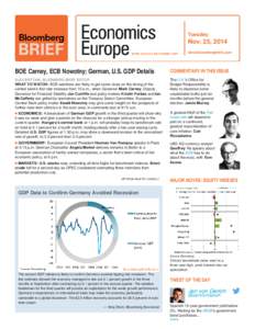 Tuesday  Nov. 25, 2014 www.bloombergbriefs.com  BOE Carney, ECB Nowotny; German, U.S. GDP Details