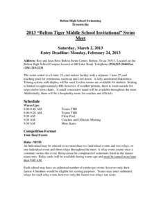 Belton High School Swimming Presents the 2013 “Belton Tiger Middle School Invitational” Swim Meet Saturday, March 2, 2013