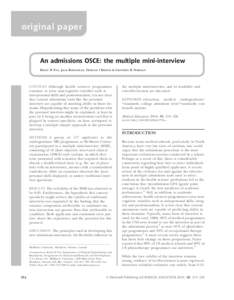 original paper  An admissions OSCE: the multiple mini-interview Kevin W Eva, Jack Rosenfeld, Harold I Reiter & Geoffrey R Norman  CONTEXT Although health sciences programmes