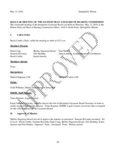 May 13, 2010  Springfield, Illinois REGULAR MEETING OF THE ILLINOIS DEAF AND HARD OF HEARING COMMISSION The fourteenth meeting of the Interpreter Licensure Board was held on Thursday, May 13, 2010, at the