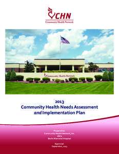 2013 Community Health Needs Assessment and Implementation Plan Prepared by: Community Health Network, Inc.