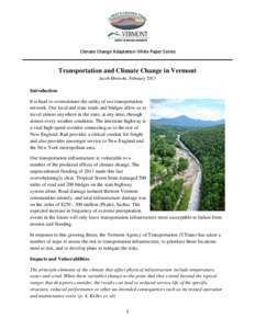 Climate Change Adaptation White Paper Series  Transportation and Climate Change in Vermont Jacob Ebersole, February[removed]Introduction