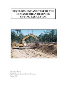 DEVELOPMENT AND TEST OF THE HUMANITARIAN DEMINING SIFTING EXCAVATOR Christopher Wanner Night Vision and Electronic Sensors Directorate