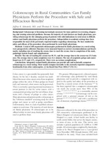 Colonoscopy in Rural Communities: Can Family Physicians Perform the Procedure with Safe and Efficacious Results? Jeffrey K. Edwards, MD, and Thomas E. Norris, MD Background: Colonoscopy is becoming increasingly necessary