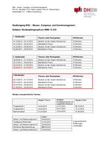 BWL - Messe-, Kongress- und Eventmanagement Prof. Dr. Jörg Beier | Prof. Stefan Luppold I Prof. Dr. Thomas Bauer RudolfstraßeDRavensburg Studiengang BWL – Messe-, Kongress- und Eventmanagement Zeitplan