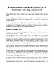 Is the Rotameter Ready for Retirement in Air Sampling/Monitoring Applications? The variable area rotameter has been the primary tool utilized for determination of flowrates passing through the air circuitry pathway of ai