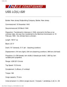 LCI(L[removed]USS LCI(L)-520 Builder: New Jersey Shipbuilding Company, Barber, New Jersey Commissioned: 18 December 1943 Decommissioned: 26 March 1946