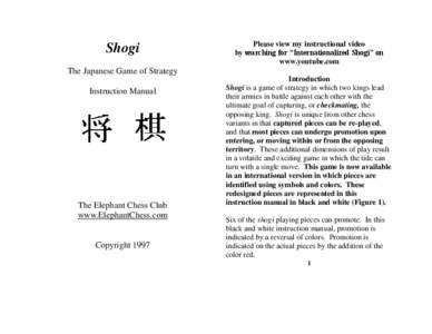 Shogi  Please view my instructional video by searching for “Internationalized Shogi” on www.youtube.com