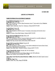 OCTOBER[removed]LEED NC & CI PROJECTS COMPLETED PROJECTS AS LEED PROJECT MANAGER Saco & Biddeford Saving Bank, Saco, ME Certification Level: LEED Silver