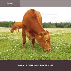 ESTONIA  AGRICULTURE AND RURAL LIFE As a Member of the European Union, Estonia has managed to modernize its agriculture and promote the development