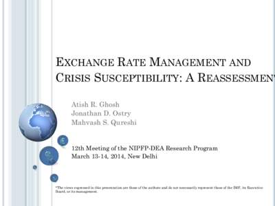 EXCHANGE RATE MANAGEMENT AND CRISIS SUSCEPTIBILITY: A REASSESSMENT Atish R. Ghosh Jonathan D. Ostry Mahvash S. Qureshi