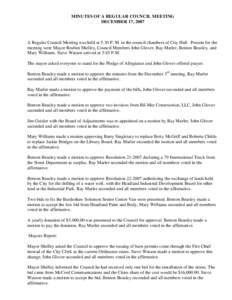 MINUTES OF A REGULAR COUNCIL MEETING DECEMBER 17, 2007 A Regular Council Meeting was held at 5:30 P. M. in the council chambers of City Hall. Present for the meeting were Mayor Reuben Shelley, Council Members John Glover
