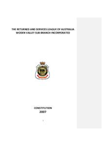 THE RETURNED AND SERVICES LEAGUE OF AUSTRALIA WODEN VALLEY SUB-BRANCH INCORPORATED CONSTITUTION  2007