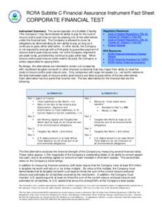 RCRA Subtitle C Financial Assurance Instrument Fact Sheet  CORPORATE FINANCIAL TEST Instrument Summary: The owner/operator of a Subtitle C facility (