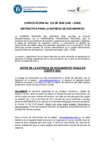 CONVOCATORIA No. 128 DE[removed]UAE – DIAN) INSTRUCTIVO PARA LA ENTREGA DE DOCUMENTOS La COMISIÓN NACIONAL DEL SERVICIO CIVIL suscribió un Contrato Interadministrativo con la UNIVERSIDAD PEDAGÓGICA NACIONAL, para la r