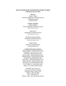 Futurologists / Prediction / Futurology / Jim Dator / Futures studies / World Futures Studies Federation / Foresight / Futurist / Hawaii Research Center for Futures Studies / Time / Future / Anticipatory thinking