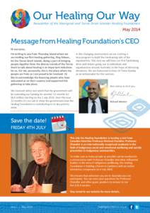 Our Healing Our Way Newsletter of the Aboriginal and Torres Strait Islander Healing Foundation MayMessage from Healing Foundation’s CEO