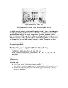 North Carolina State Capitol, 1861  Supplemental Lesson Plan: Voices of Secession In this lesson for grade 8, students will examine primary sources that illustrate how deeply divided North Carolinians felt on the questio