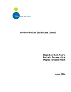 Northern Ireland Social Care Council  Report on the 5 Yearly Periodic Review of the Degree in Social Work