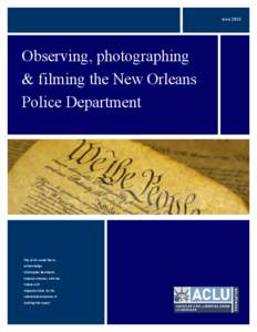 June[removed]Observing, photographing & filming the New Orleans Police Department