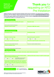 Thank you for requesting an NTD Pre Installation Additional information is required for Developer’s/Builders with site control of properties in new developments to complete your request for an NTD Pre-Installation. Ple