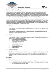 Administrative Procedures  AP20-6 Evaluation of the School System Public education must respond to the rapid social change, technological development and