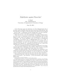 Dialetheists against Pinocchio∗ Jc Beall url: entailments.net University of Connecticut & University of Otago June 25, 2011 In his ‘Pinocchio against the dialetheists’ [3], Peter Eldridge-Smith tells us